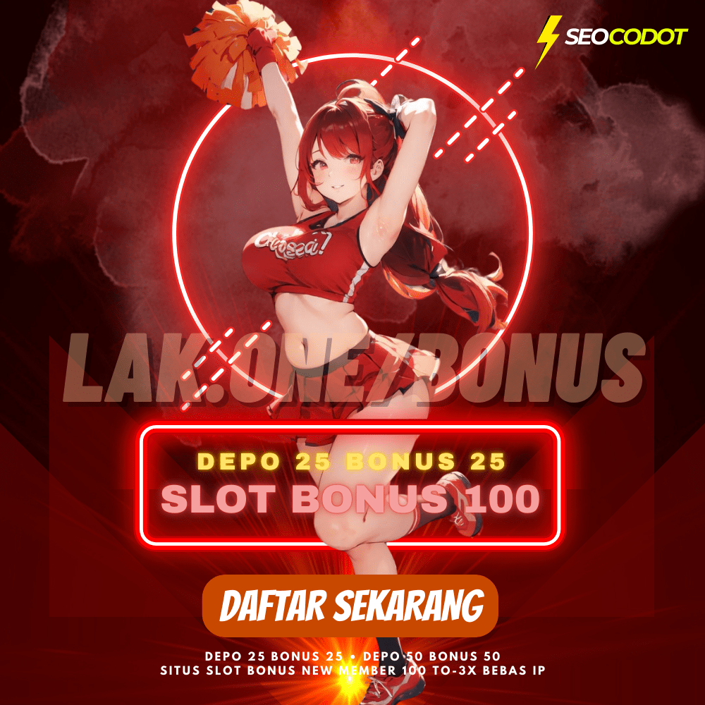 Depo 25 Bonus 25: Penjelajah Slot Bonus 100 To 2x Paling Gampag Menang